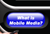 What is Mobile Media?